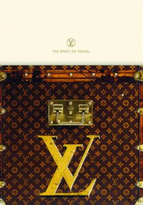 "Louis Vuitton: The Spirit of Travel"